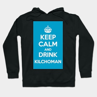 Keep Calm and Drink Kilchoman Islay Whisky Hoodie